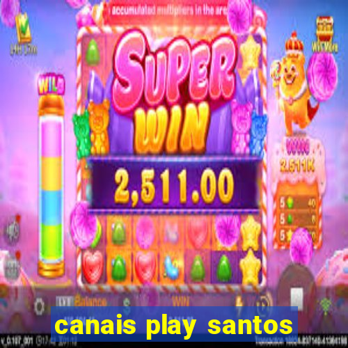 canais play santos